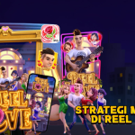 Strategi Maxwin di Reel Love PG Soft