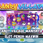 Candy Village Manisnya Slot Penuh Maxwin