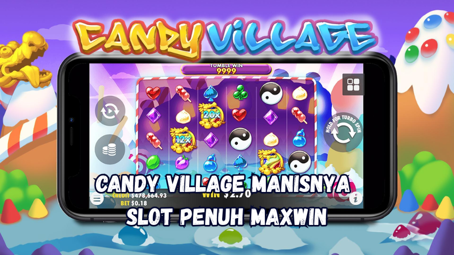 Candy Village Manisnya Slot Penuh Maxwin