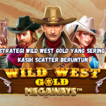 Strategi Wild West Gold yang Sering Kasih Scatter Beruntun