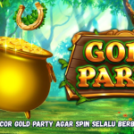 Strategi Gacor Gold Party Agar Spin Selalu Berbuah Maxwin