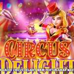 Trik Gacor Circus Delight Bikin Pertunjukan Maxwin